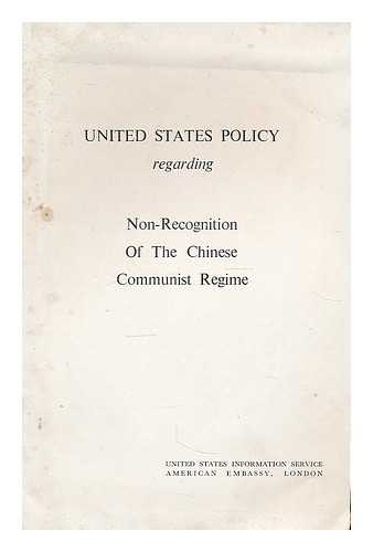 UNITED STATES INFORMATION SERVICE - United States policy regarding non-recognition of the Chinese communist regime