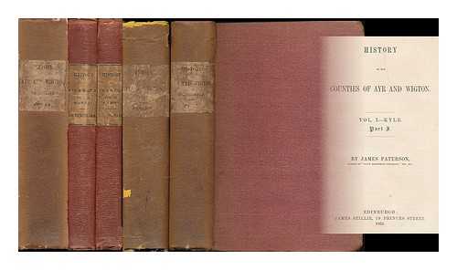 PATERSON, JAMES (1805-1876) - History of the counties of Ayr and Wigton