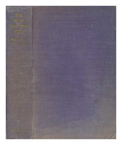 VAN YELYR, R G. - The whip and the rod : an account of corporal punishment among all nations and for all purposes