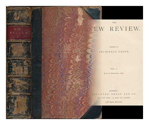 GROVE, ARCHIBALD (1855-1920, ED.) - New review : vol. 1 June to December, 1889 / edited by Archibald Grove