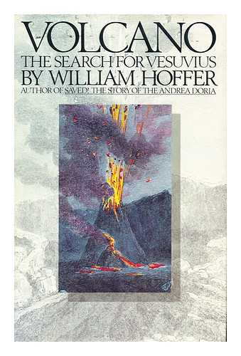 HOFFER, WILLIAM - Volcano The Search for Vesuvius