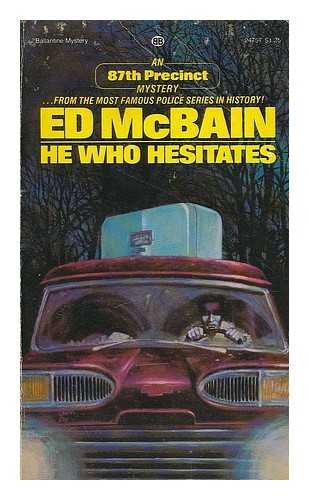 MCBAIN, ED (1926-2005) - He who hesitates