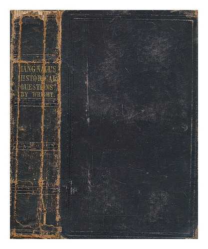 MANGNALL, RICHMAL (1769-1820) - Historical and miscellaneous questions, for the use of young people; with a copious selection of British and general biography