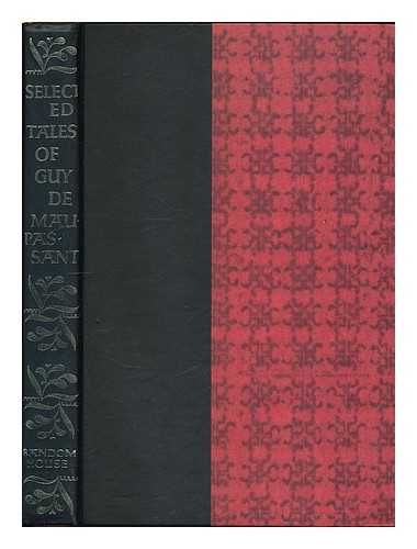 MAUPASSANT, GUY DE (1850-1893) - Selected tales of Guy de Maupassant / edited, with an introduction by Saxe Commins ; illustrated by Adolf Dehn