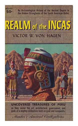 VON HAGEN, VICTOR WOLFGANG (1908-1985) - Realm of the Incas / illustrated by Alberto Beltran