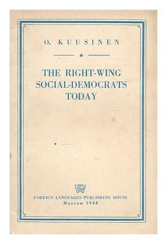 KUUSINEN, OTTO WILLE (1881-1964) - The Right-Wing Social-Democrats today