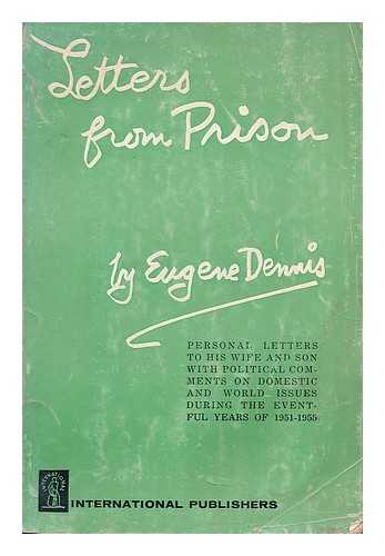 DENNIS, EUGENE (1905-) - Letters from prison / selected by Peggy Dennis