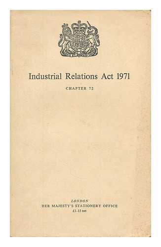 GREAT BRITAIN. CENTRAL OFFICE OF INFORMATION - Industrial Relations Act 1971 : Chapter 72