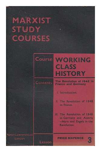 INTERNATIONAL WORKING MEN'S ASSOCIATION - History of the Working Class. Lesson III The Revolution of 1848 in France and Germany