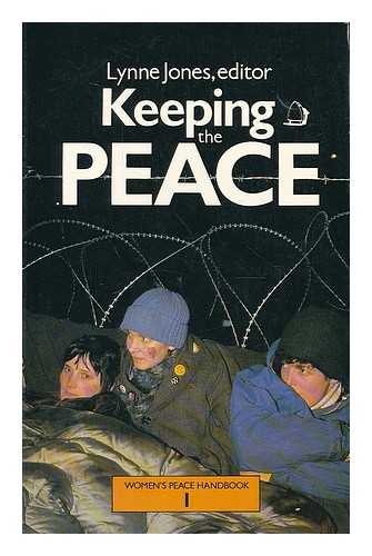 JONES, LYNNE, ED. - Keeping the peace / Lynne Jones, editor