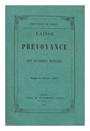 ROYAUME DE BELGIQUE - Caisses de prevoyance en faveur des ouvriers mineurs : rapport de l'Exercice 1863