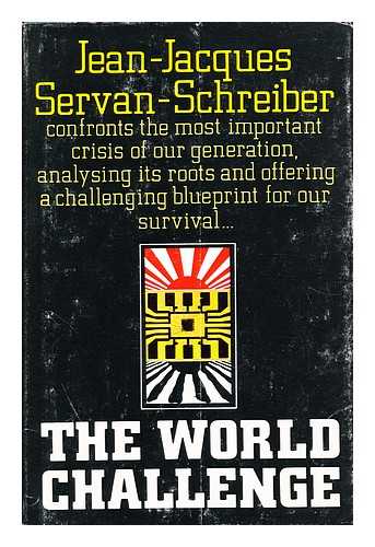 SERVAN-SCHREIBER, JEAN-JACQUES - The World Challenge