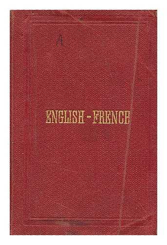 FELLER, F. E. (FRIEDRICH ERNST) (1802-1859) - A new English and French pocket dictionary : containing all the words indispensable in daily conversation, admirably adapted for the use of travellers