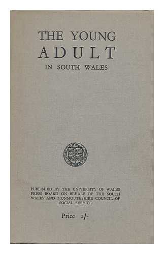 LUSH, A.J. - The young adult : being a report prepared in co-operation with young men in Cardiff, Newport and Pontypridd, under the auspices of the Carnegie United Kingdom Trust