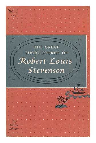 STEVENSON, ROBERT LOUIS (1850-1894) - The great short stories of Robert Louis Stevenson