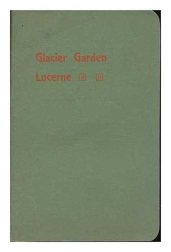 GLACIER GARDEN, LUCERNE - Glacier-Garden, Lucerne 1924