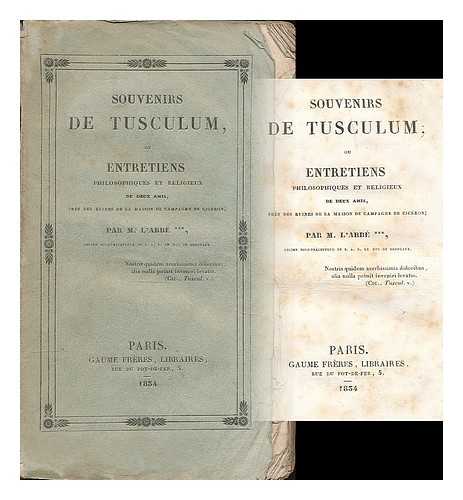 NOIRLIEU, FRANCOIS MARTIN DE (1792-1870) - Souvenirs de Tusculum, ou Entretiens philosophiques et religieux de deux amis, pres des ruines de la maison de campagne de Ciceron / par M. L'Abbe*** [ Francois Martin de Noirlieu ]