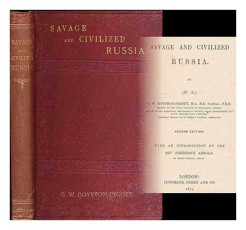 ROYSTON-PIGOTT, G. W. (1819-1889) - Savage and civilized Russia