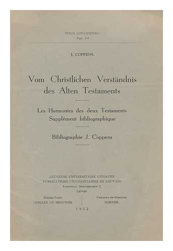 COPPENS, JOSEPH, 1896-1981 - Vom christlichen Verstandnis des Alten Testaments = Les harmonies des deux Testaments, supplement bibliographique = bibliographie / J. Coppens