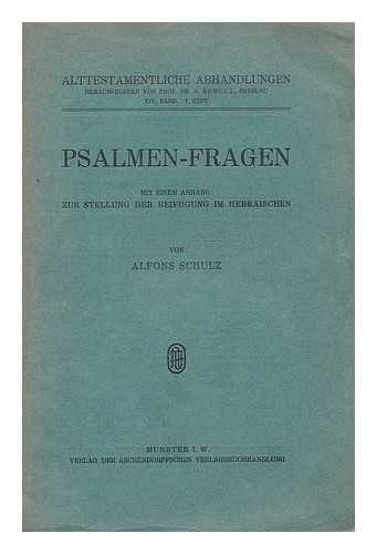 Schulz, Alfonshulz - Psalmen-Fragen. Mit einem Anhang : Zur Stellung der Beifugung im Hebraischen