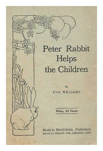 WILLIAMS, EVA - Peter Rabbit helps the children, a springtime playlet