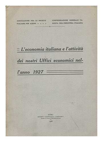 Associazione fra le societa italiane per azioni - L'economia italiana e l'attivita dei nostri Uffici economici nell'anno 1927