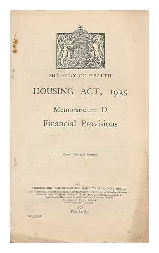 GREAT BRITAIN. MINISTRY OF HEALTH - Housing act, 1935. Memorandum D. Financial provisions