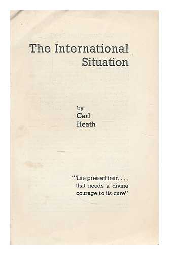 HEATH, CARL (1869-1950) - The international situation