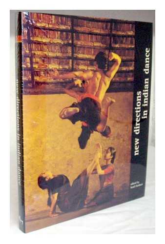 KOTHARI, SUNIL ; NATIONAL CENTRE FOR THE PERFORMING ARTS (INDIA) - New directions in Indian dance / edited by Sunil Kothari
