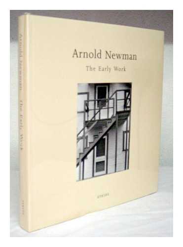 NEWMAN, ARNOLD - Arnold Newman : the early work