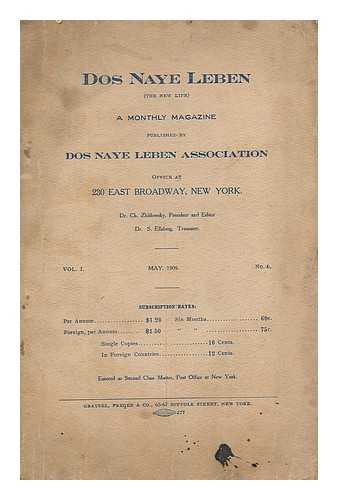 DOS NAYE LEBEN - Dos naye leben (the new life) : a monthly magazine : Vol. I, No. 6 May, 1909