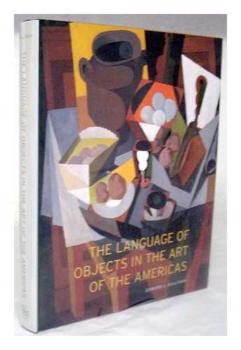 SULLIVAN, EDWARD J. - The language of objects in the art of the Americas / Edward J. Sullivan