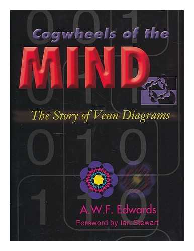 EDWARDS, A. W. F. (ANTHONY WILLIAM FAIRBANK) - Cogwheels of the mind : the story of Venn diagrams / A.W.F. Edwards ; foreword by Ian Stewart