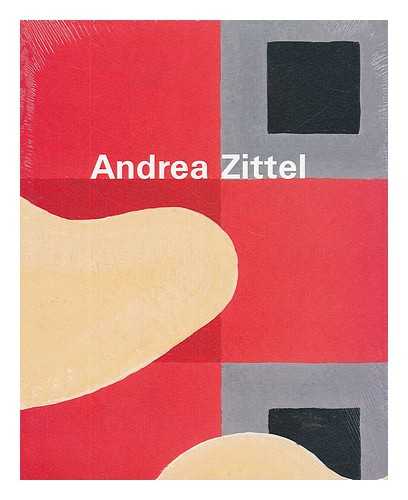 ZITTEL, ANDREA - Andrea Zittel : Gouachen und Illustrationen / ausgewa¨hlt von Andrea Zittel ; herausgegeben von Theodora Vischer = Andrea Zittel : gouaches and illustrations / selected by Andrea Zittel ; edited by Theodora Vischer