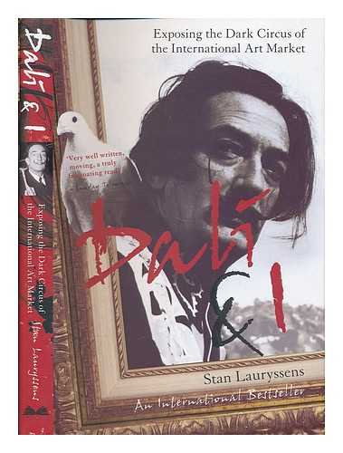 LAURYSSENS, STAN (1946- ) - Dali and I : exposing the dark circus of the international art market / Stan Lauryssens