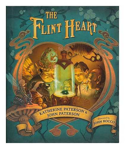 PATERSON, KATHERINE - The flint heart : a fairy story : freely adapted from Eden Phillpotts' 1910 fantasy