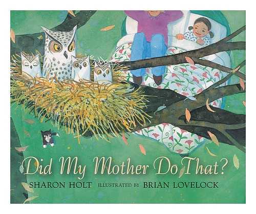 HOLT, SHARON - Did my mother do that? / Sharon Holt ; illustrated by Brian Lovelock