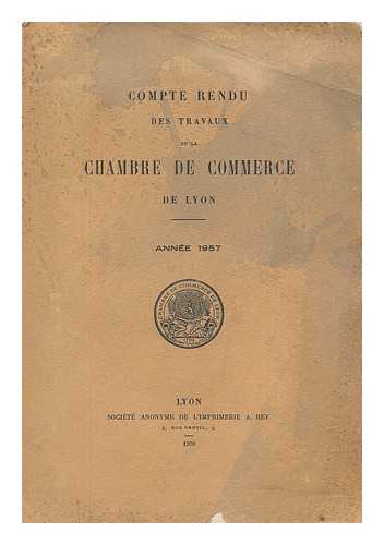 CHAMBRE DE COMMERCE ET DINDUSTRIE DU HAVRE - Compte rendu des travaux de la Chambre de Commerce de Lyon