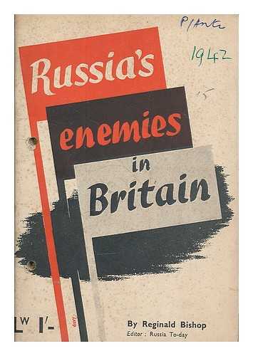 BISHOP, REGINALD. RUSSIA TODAY SOCIETY - Russia's enemies in Britain