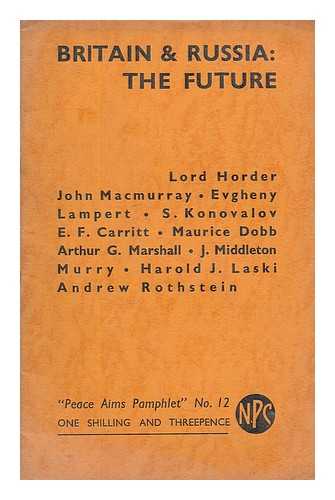 HORDES, LORD. NATIONAL PEACE COUNCIL - Britain and Russia : the future / Lord Horder et al...