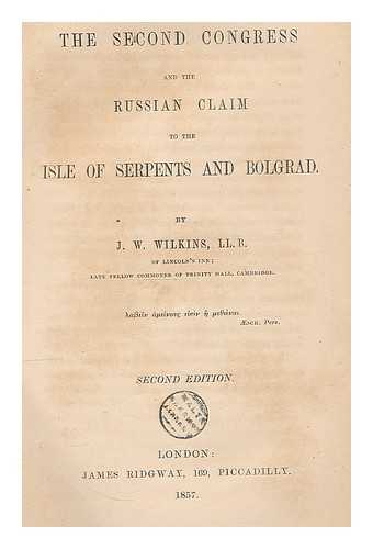 WILKINS, J.W. - The second congress and the Russian claim to the Isle of Serpents and Bolgrad