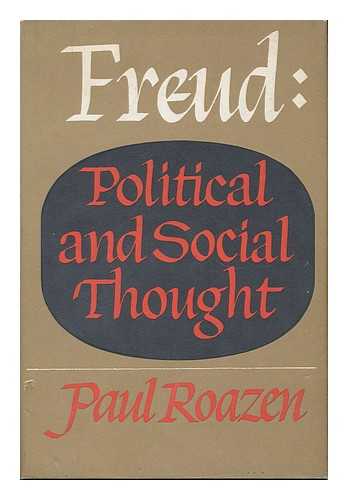 ROAZEN, PAUL - Freud - Political and Social Thought