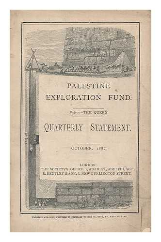 PALESTINE EXPLORATION FUND. BRITISH SCHOOL OF ARCHAEOLOGY IN JERUSALEM. VICTORIA AND ALBERT MUSEUM - Quarterly statement. October, 1887 / the Palestine Exploration Fund