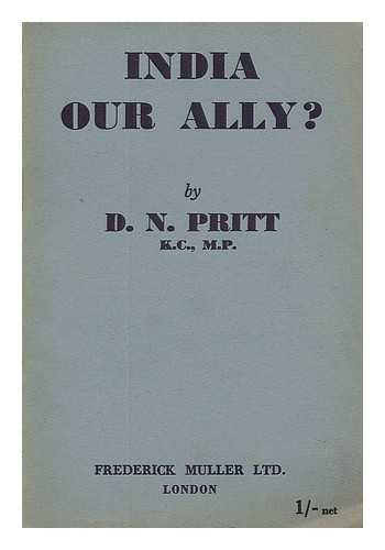 PRITT, DENIS NOWELL (1887-1972) - India our ally?