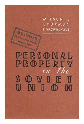 TSUNTS, M. FURMAN, I. YEZERSKAYA, S. - Personal property in the Soviet Union