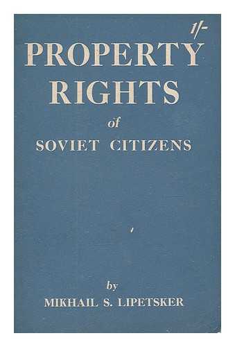 LIPETSKER, MIKHAIL SEMENOVICH (1906-) - Property rights of Soviet citizens