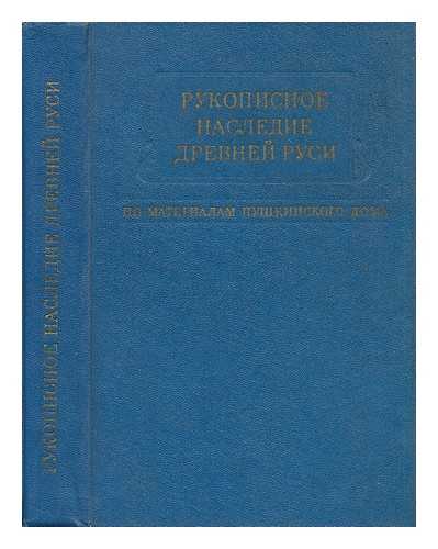 LENINGRAD: IZDATEL'STVO OTDELENIYE - Rukopisnoye Naslediye Drevney Rusi [Manuscript Heritage of Ancient Russia. Language: Russian]