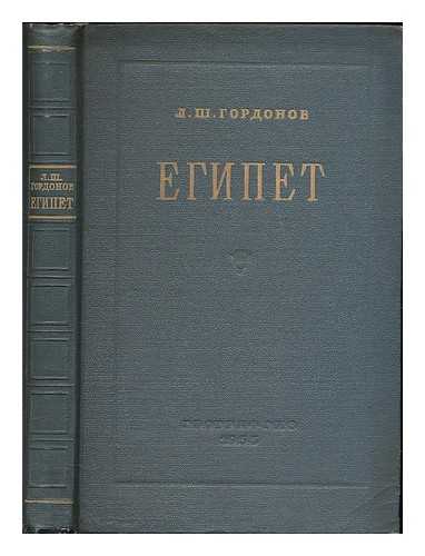 GORDOKHOV, L. SH. - Yegipet : Ocherk ekonomicheskoy geografii [Egypt : Economics and geography. Language: Russian]