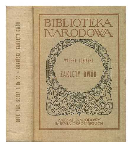 LOZINSKI, WALERY - Zaklety Dwor: Nr. 96 Biblioteka Narqdowa Seria 1 [Language: Polish]