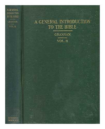 GRANNAN, CHARLES P. - A general introduction to the Bible [Volume 2]